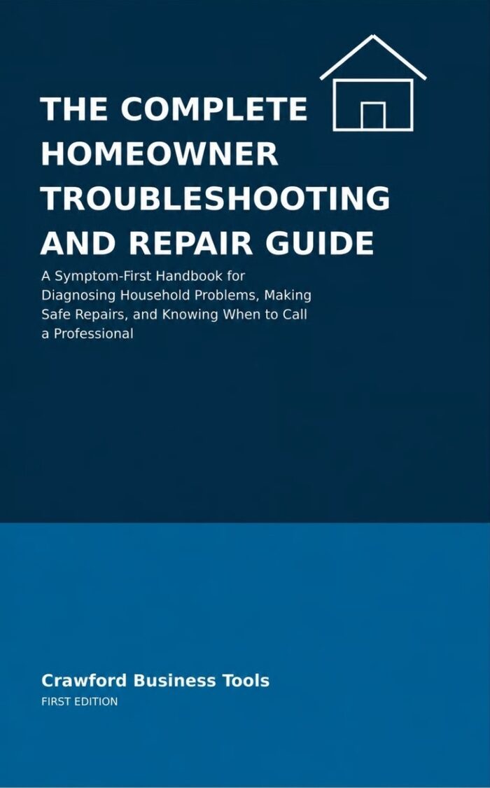 Cover of The Complete Homeowner Troubleshooting and Repair Guide